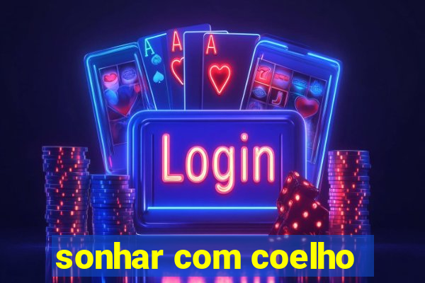 sonhar com coelho